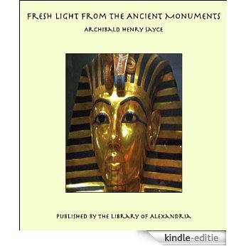 Fresh Light from the Ancient Monuments [Kindle-editie] beoordelingen
