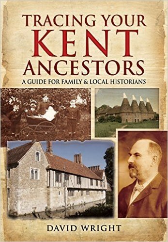 Tracing Your Kent Ancestors: A Guide for Family and Local Historians