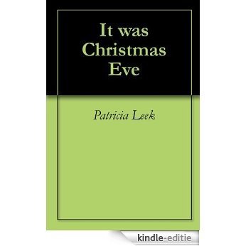 It was Christmas Eve (English Edition) [Kindle-editie]