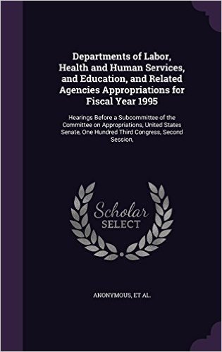 Departments of Labor, Health and Human Services, and Education, and Related Agencies Appropriations for Fiscal Year 1995: Hearings Before a ... One Hundred Third Congress, Second Session,
