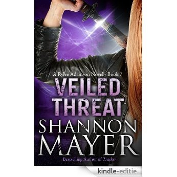Veiled Threat (A Rylee Adamson Novel, Book 7) [Kindle-editie]
