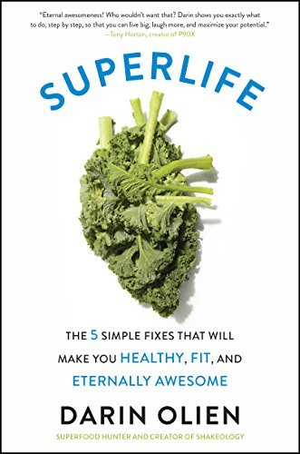 SuperLife: The 5 Forces That Will Make You Healthy, Fit, and Eternally Awesome (English Edition)