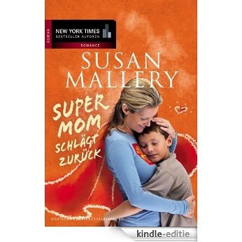 Supermom schlägt zurück (New York Times Bestseller Autoren: Romance) (German Edition) [Kindle-editie]