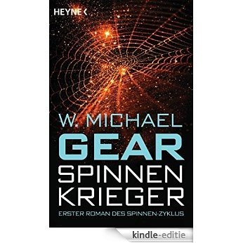 Spinnen-Krieger: Der Spinnen-Zyklus, Band 1 - Roman (Der Spinnen-Zyklus - Die Einzelbände) (German Edition) [Kindle-editie]
