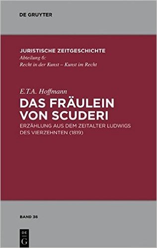 Das Fraulein Von Scuderi: Erzahlung Aus Dem Zeitalter Ludwigs Des Vierzehnten (1819). Mit Kommentaren Von Heinz Muller-Dietz Und Marion Bonnighausen