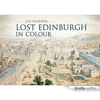 Lost Edinburgh in Colour (English Edition) [Kindle-editie]