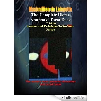 The Complete Anunnaki Ulema Tarot Deck. Lessons and Techniques to See your Future. 7th Edition (The world's most powerful divination and occult book) (English Edition) [Kindle-editie]
