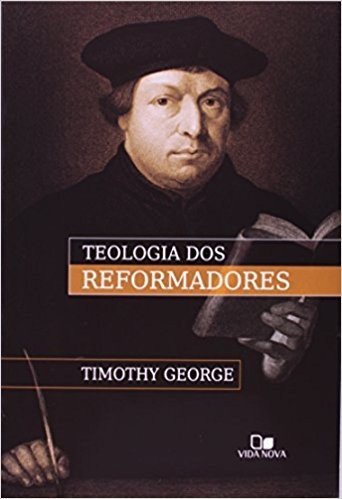 Teologia Dos Reformadores