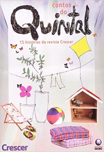Contos Do Quintal. 15 Historias Da Revista Crescer