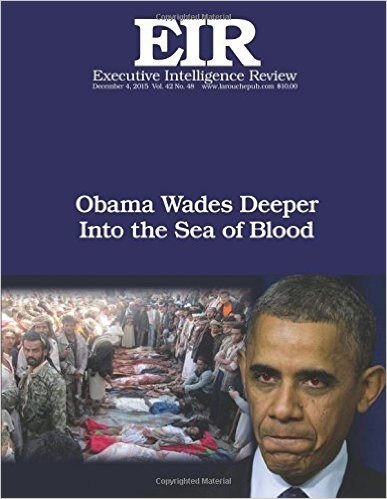 Obama Wades Deeper Into the Sea of Blood: Executive Intelligence Review; Volume 42, Issue 48