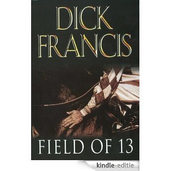 Field of Thirteen: Short Stories (Francis Thriller) [Kindle-editie]
