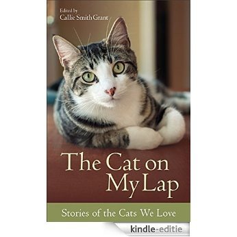 The Cat on My Lap: Stories of the Cats We Love [Kindle-editie]