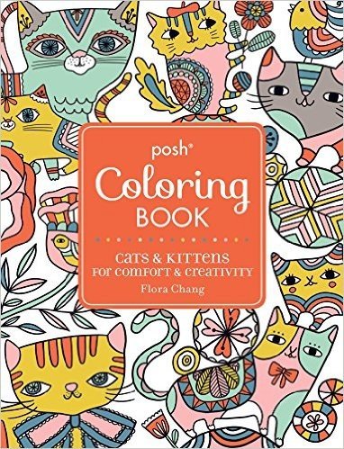 Posh Adult Coloring Book: Cats & Kittens for Comfort & Creativity