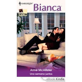 Una semana juntos (Bianca) [eBook Kindle]
