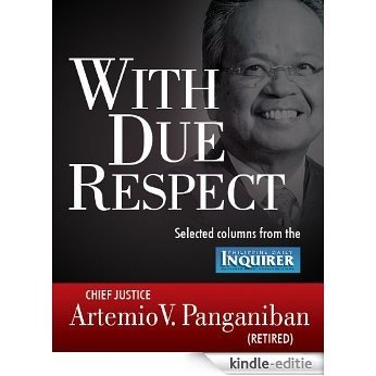With Due Respect: Selected Columns from the Philippine Daily Inquirer (English Edition) [Kindle-editie]