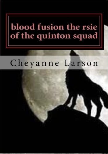 Blood Fusion the Rise of the Quinton Squad