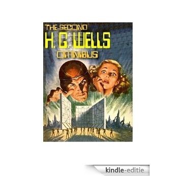 The Second H. G. Wells Omnibus [Kindle-editie]