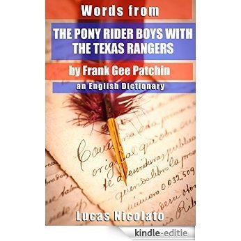 Words from The Pony Rider Boys with the Texas Rangers by Frank Gee Patchin: an English Dictionary (English Edition) [Kindle-editie]