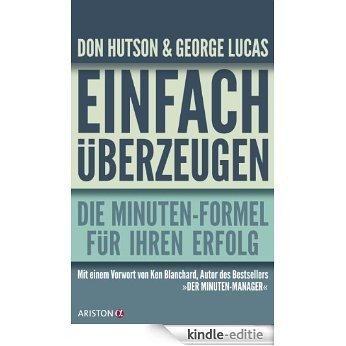 Einfach überzeugen: Die Minuten-Formel für Ihren Erfolg (German Edition) [Kindle-editie] beoordelingen