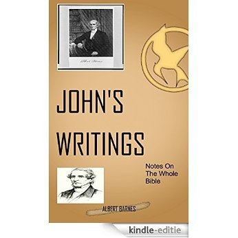 Barnes On John's Writings: Albert Barnes' Notes On The Whole Bible (English Edition) [Kindle-editie]