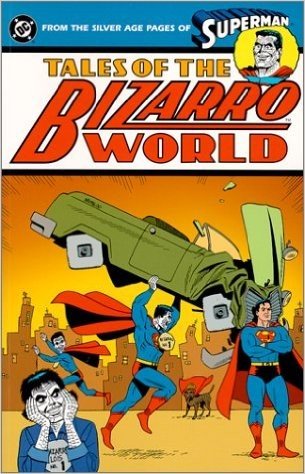Tales of Bizarro World - From the Silver Age Pages of Superman baixar