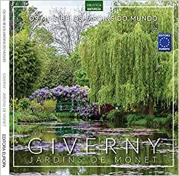 Os Mais Belos Jardins Do Mundo: Giverny Jardins De Monet