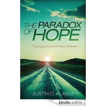 The Paradox of Hope: Theology and the Problem of Nihilism (English Edition) [Kindle-editie]