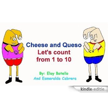 Cheese and Queso - Let's count from 1 to 10! (Cheese and Queso's Children books) (English Edition) [Kindle-editie]