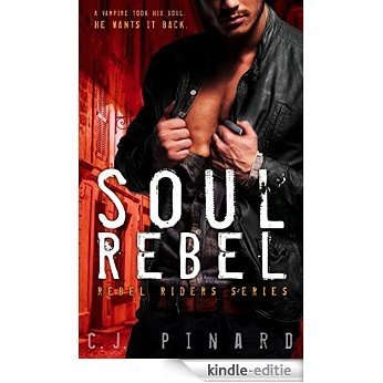 Soul Rebel (Rebel Riders Book 1) (English Edition) [Kindle-editie]