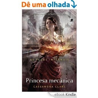 Princesa mecânica - As peças infernais - vol. 3 [eBook Kindle]