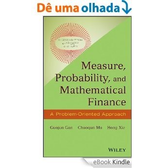 Measure, Probability, and Mathematical Finance: A Problem-Oriented Approach [eBook Kindle]