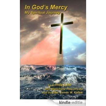 In God's Mercy: My Spiritual Journey (English Edition) [Kindle-editie]