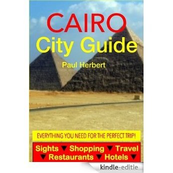 Cairo, Egypt City Guide - Sightseeing, Hotel, Restaurant, Travel & Shopping Highlights (Illustrated) (English Edition) [Kindle-editie]