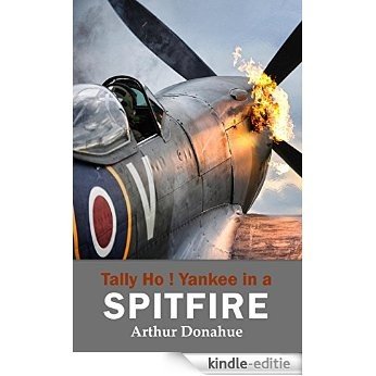 Tally Ho! Yankee in a Spitfire (English Edition) [Kindle-editie]