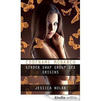 Codename Monarch: Group Sex Gender Swap Origins (English Edition) [Kindle-editie]