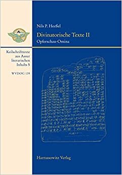 indir Divinatorische Texte II: Opferschau-Omina (Wissenschaftliche Veröffentlichungen der Deutschen Orient-Gesellschaft, Band 139)