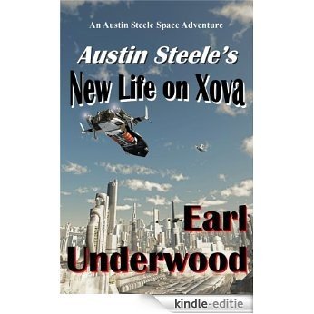 Austin Steele's New Life on Xova (An Austin Steele Space Adventure Book 1) (English Edition) [Kindle-editie] beoordelingen