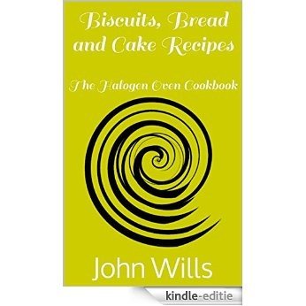 Biscuits, Bread and Cake Recipes (The Halogen Oven Cookbook Book 1) (English Edition) [Kindle-editie] beoordelingen