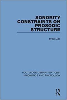 indir Sonority Constraints on Prosodic Structure (Routledge Library Editions: Phonetics and Phonology, Band 23)
