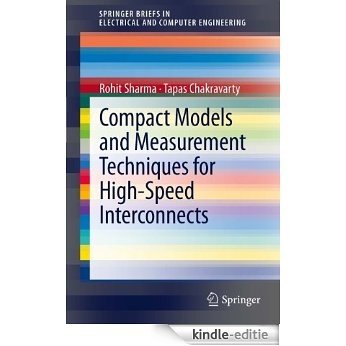 Compact Models and Measurement Techniques for High-Speed Interconnects (SpringerBriefs in Electrical and Computer Engineering) [Kindle-editie]