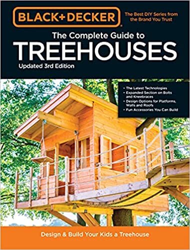 Black & Decker the Complete Photo Guide to Treehouses 3rd Edition: Design and Build Treehouses for All Ages