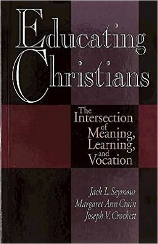 Educating Christians: The Intersection of Meaning, Learning, and Vocation