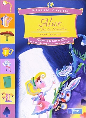 Alice no País das Maravilhas - Coleção Primeiros Clássicos