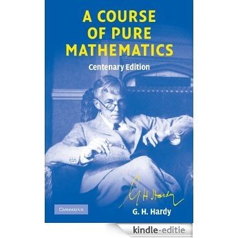A Course of Pure Mathematics (Cambridge Mathematical Library) [Kindle-editie]