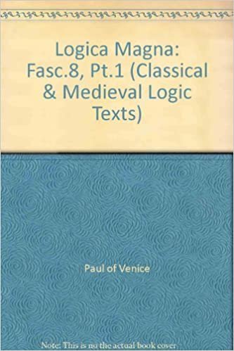 indir Paul of Venice: Fasc.8, Pt.1 (Classical &amp; Medieval Logic Texts)
