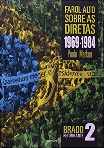 Farol Alto Sobre a Ditadura. 1969-1984 - Volume 2. Coleção Brado Retumbante baixar