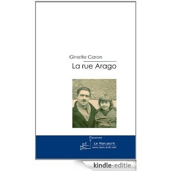 La rue Arago (ESSAI ET DOC) [Kindle-editie]