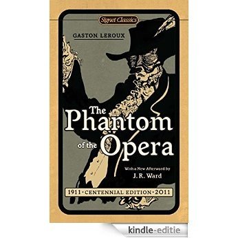 The Phantom of the Opera: Centennial Edition (Signet Classics) [Kindle-editie]