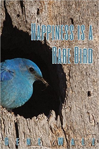 Happiness Is a Rare Bird: Birds, Birders, and Memorable Birding Experiences