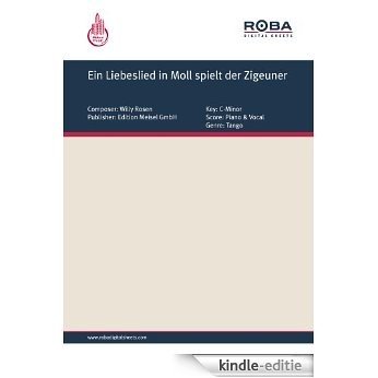 Ein Liebeslied in Moll spielt der Zigeuner (German Edition) [Kindle-editie]